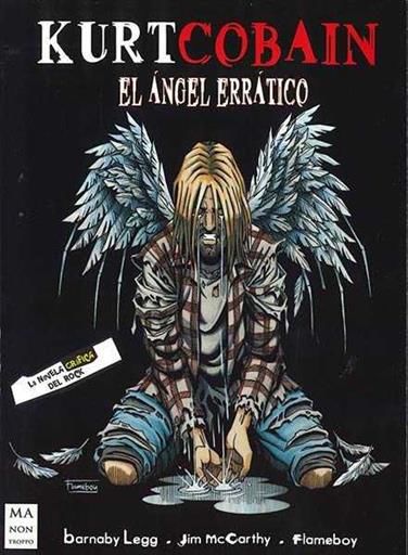 KURT COBAIN: EL ANGEL ERRATICO. LA NOVELA GRAFICA DEL ROCK