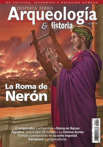 DESPERTA FERRO: ARQUEOLOGIA E HISTORIA #27 LA ROMA DE NERON