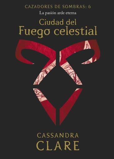 CAZADORES DE SOMBRAS #06. CIUDAD DEL FUEGO CELESTIAL (NUEVA PRESENTACION)