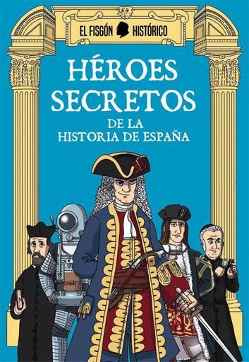 HEROES SECRETOS DE LA HISTORIA DE ESPAA