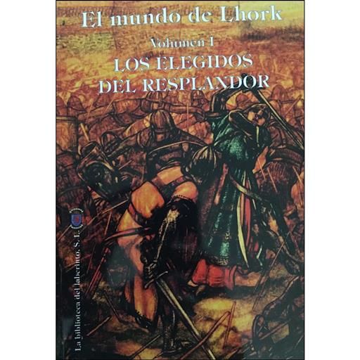 EL MUNDO DE LHORK #01. LOS ELEGIDOS DEL RESPLANDOR