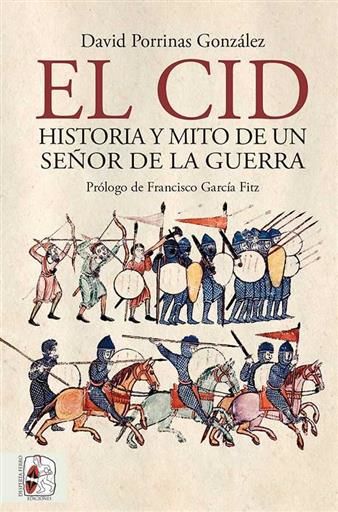 DESPERTA FERRO: EL CID. HISTORIA Y MITO DE UN SEOR DE LA GUERRA