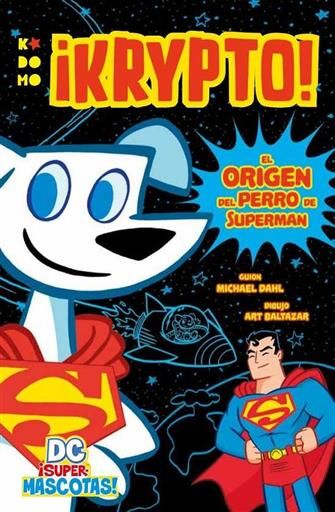 DC SUPERMASCOTAS! KRYPTO EL ORIGEN DEL PERRO DE SUPERMAN