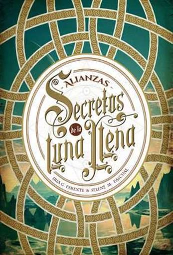 SECRETOS DE LA LUNA LLENA #01. ALIANZAS