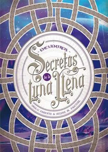 SECRETOS DE LA LUNA LLENA #02. ENCUENTROS