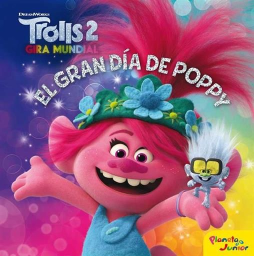 TROLLS 2. GIRA MUNDIAL: EL GRAN DIA DE POPPY