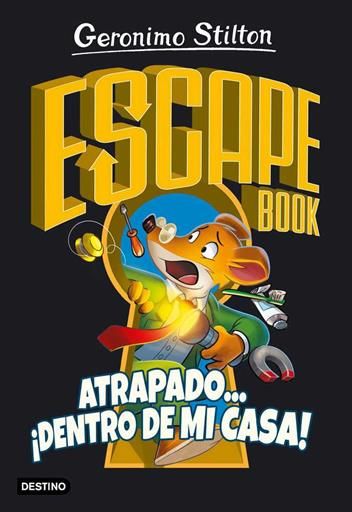 GERONIMO STILTON. ESCAPE BOOK ATRAPADO... DENTRO DE MI CASA!