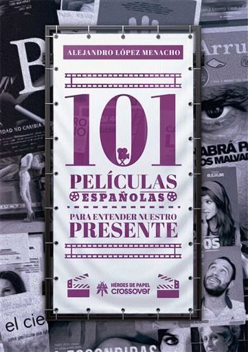 101 PELICULAS ESPAOLAS PARA ENTENDER NUESTRO PRESENTE