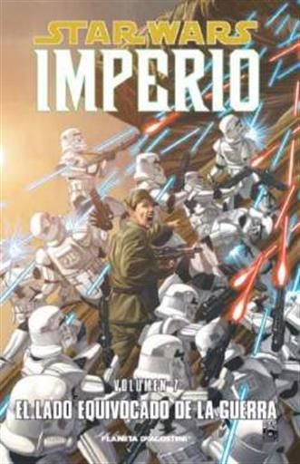 STAR WARS IMPERIO #07 EL LADO EQUIVOCADO DE LA GUERRA