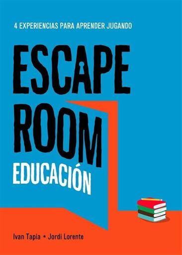 ESCAPE ROOM. EDUCACION: 4 EXPERIENCIAS PARA APRENDER JUGANDO