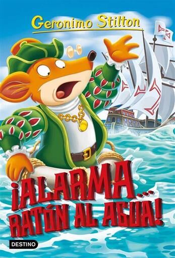 GERONIMO STILTON #78. ALARMA... RATON AL AGUA!