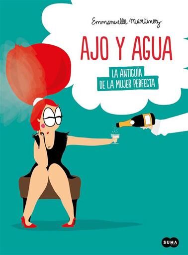 AJO Y AGUA. LA ANTIGUIA DE LA MUJER PERFECTA