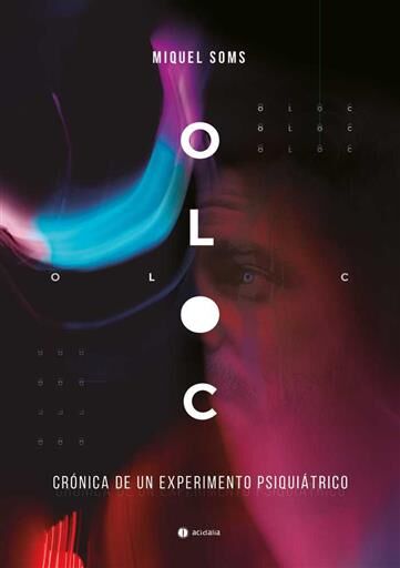 OLOC. CRONICA DE UN EXPERIMENTO PSIQUIATRICO