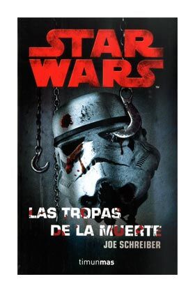 LAS TROPAS DE LA MUERTE (STAR WARS)