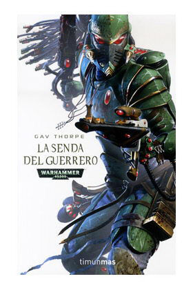 LA SENDA DEL GUERRERO (LA SENDA DE LOS ELDAR 01)