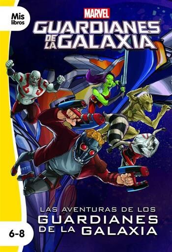 LAS AVENTURAS DE LOS GUARDIANES DE LA GALAXIA. MIS LIBROS 6-8