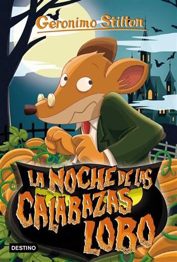 GERONIMO STILTON #82. LA NOCHE DE LAS CALABAZAS LOBO