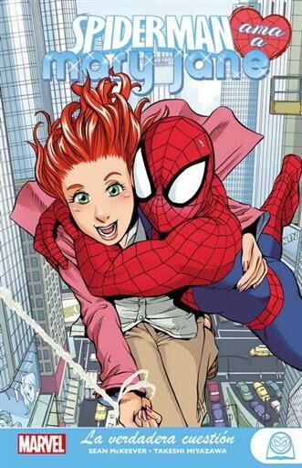 MARVEL YOUNG ADULTS. SPIDERMAN AMA A MARY JANE #01. LA VERDADERA CUESTION