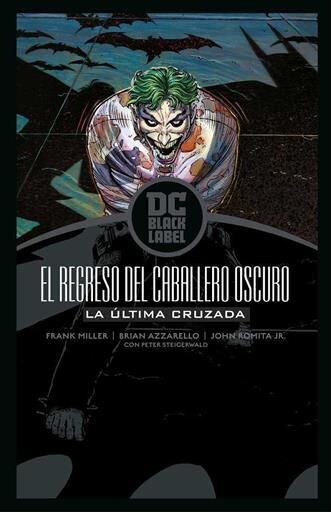BATMAN: EL REGRESO DEL CABALLERO OSCURO. LA ULTIMA CRUZADA(DC BLACK LABEL)