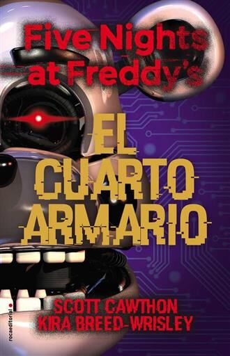 FIVE NIGHTS AT FREDDYS: EL CUARTO ARMARIO (NOVELA)