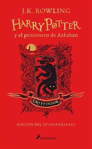 HARRY POTTER Y EL PRISIONERO DE AZKABAN(EDICION GRYFFINDOR 20 ANIVERSARIO)