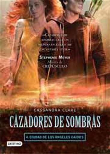 CAZADORES DE SOMBRAS #04. CIUDAD DE LOS ANGELES CAIDOS