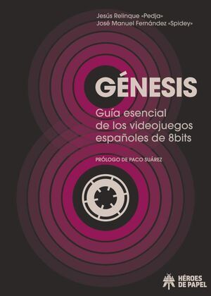 GENESIS. GUIA ESENCIAL DE LOS VIDEOJUEGOS ESPAOLES DE 8 BITS              