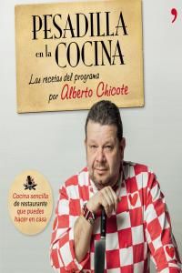 Pesadilla en la cocina : las recetas del programa por Alberto Chicote