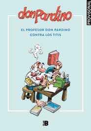 EL PROFESOR DON PARDINO CONTRA LOS TITIS