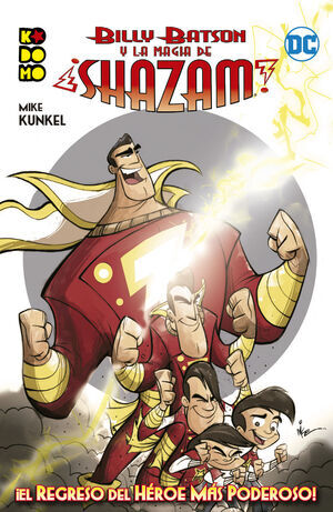 BILLY BATSON Y LA MAGIA DE SHAZAM!: EL REGRESO DEL HEROE MAS PODEROSO!