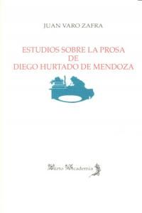 Estudios sobre la prosa de Diego Hurtado de Mendoza