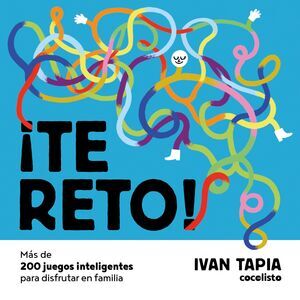 TE RETO! MAS DE 200 JUEGOS INTELIGENTES PARA DISFRUTAR EN FAMILIA