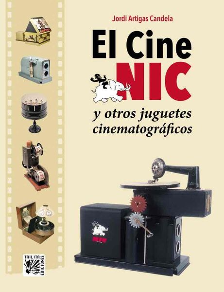 EL CINE NIC Y OTROS JUGUETES CINEMATOGRAFICOS