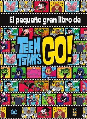 EL PEQUEO GRAN LIBRO DE LOS TEEN TITANS GO!