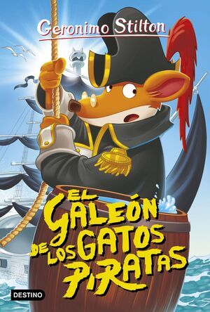 GERONIMO STILTON: EL GALEON DE LOS GATOS PIRATAS                           