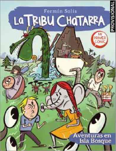 LA TRIBU CHATARRA 02. AVENTURAS EN ISLA BOSQUE