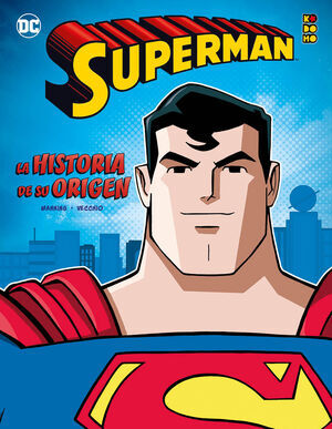 SUPERMAN: LA HISTORIA DE SU ORIGEN