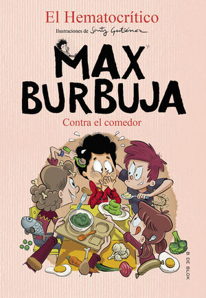 MAX BURBUJA CONTRA EL COMEDOR #04