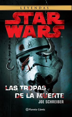 STAR WARS LEYENDAS: LAS TROPAS DE LA MUERTE