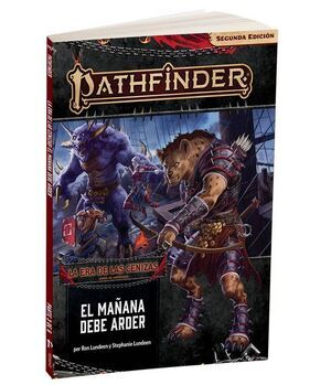 PATHFINDER 2 ED JDR LA ERA DE LAS CENIZAS 03 - EL MAANA DEBE ARDER