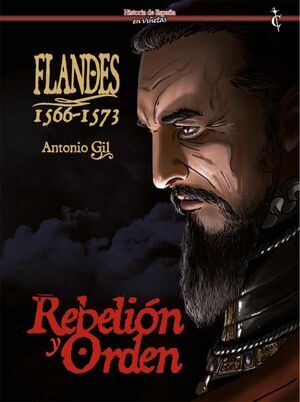 FLANDES 1566 - 1573. REBELION Y ORDEN