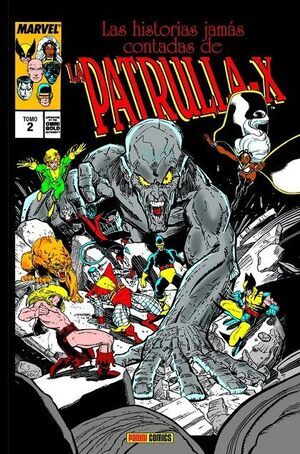 LAS HISTORIAS JAMS CONTADAS DE LA PATRULLA-X #02 (MARVEL GOLD)