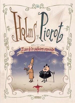 HOLMS Y PIOROT. EL CASO DE LOS CADAVERES EXQUISITOS