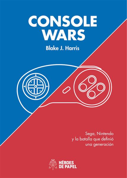 CONSOLE WARS: SEGA, NINTENDO Y LA BATALLA QUE DEFINIO UNA GENERACION