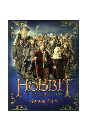EL HOBBIT UN VIAJE INESPERADO. GUIA DE FOTOS