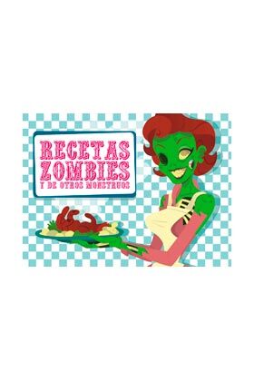 RECETAS ZOMBIES Y DE OTROS MONSTRUOS