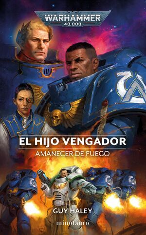 WARHAMMER 40000. EL HIJO VENGADOR: AMANECER DE FUEGO
