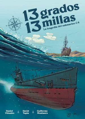 13 GRADOS 13 MILLAS. LA TRAGEDIA DEL SUBMARINO C4