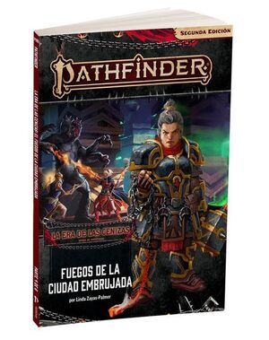 PATHFINDER 2 ED JDR LA ERA DE LAS CENIZAS 04 - FUEGOS DE LA CIUDAD EMBRUJADA