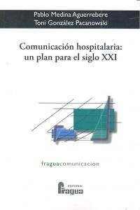 Comunicacin hospitalaria : un plan para el siglo XXI